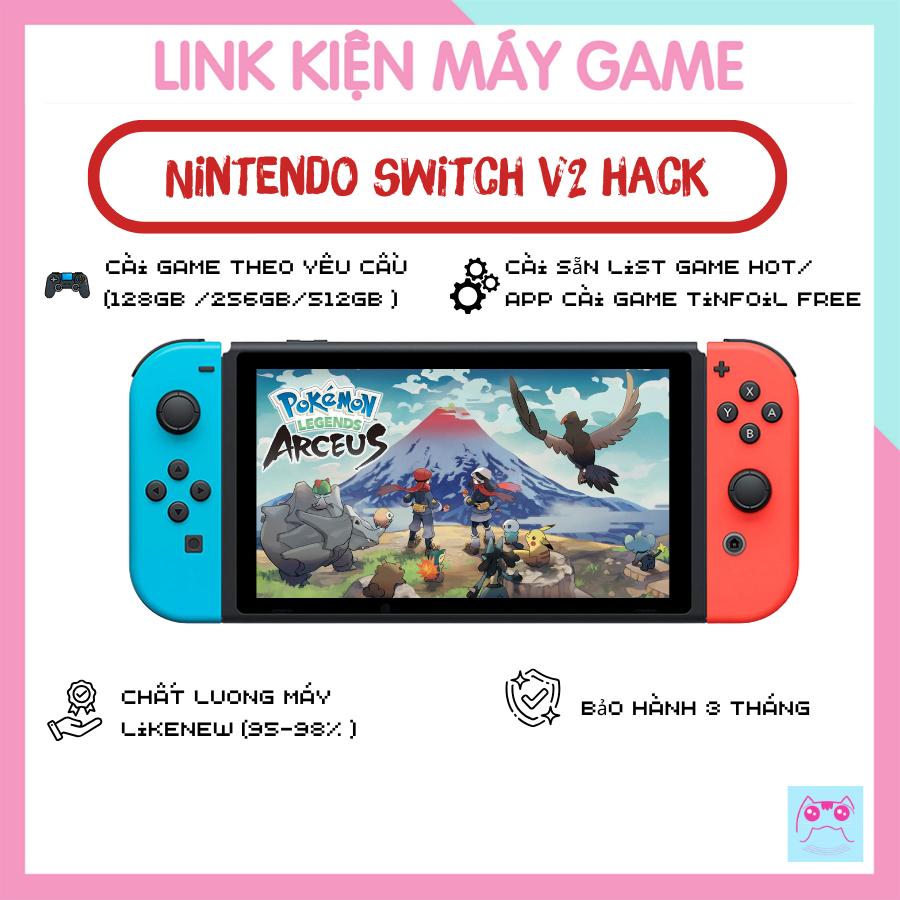 Máy Chơi Game Nintendo Switch V2 (2nd) FULL BOX Mod Chip HACK Tải Game Free (Sẵn Tinfoil/ Bảo hành 3 Tháng)