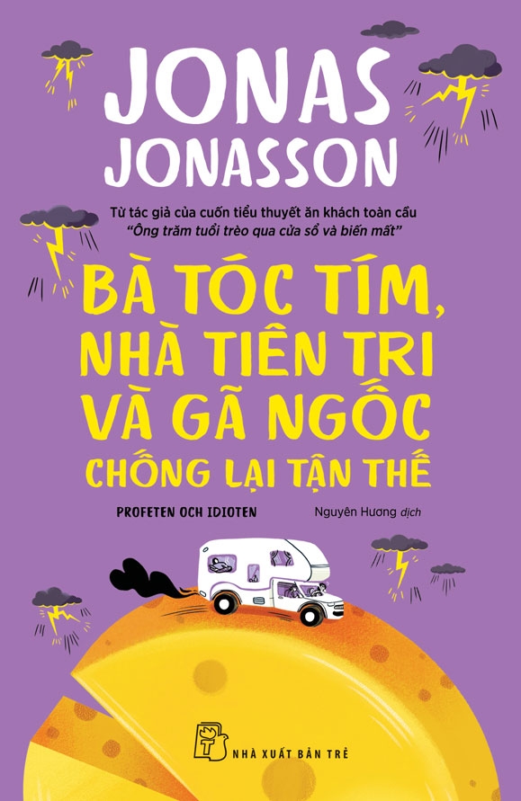 Sách - Bà tóc tím, nhà tiên tri và gã ngốc chống lại tận thế (Jonas Jonasson) - NXB Trẻ