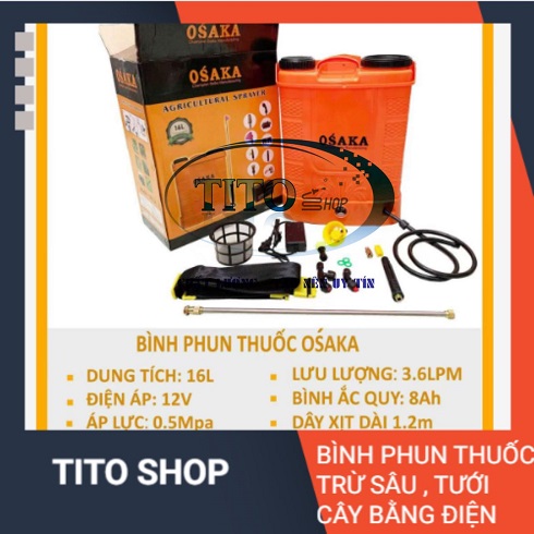 Bình xịt thuốc 16L chạy điện 12V OSAKA , Phun thuốc trừ sâu lúa, phun thuốc hoa màu, phun khử trùng Phun thuốc cây cảnh