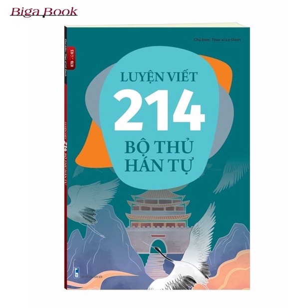 Vở luyện viết tiếng trung KTBOOKS, Luyện Viết 214 Bộ Thủ chữ hán cho người mới học
