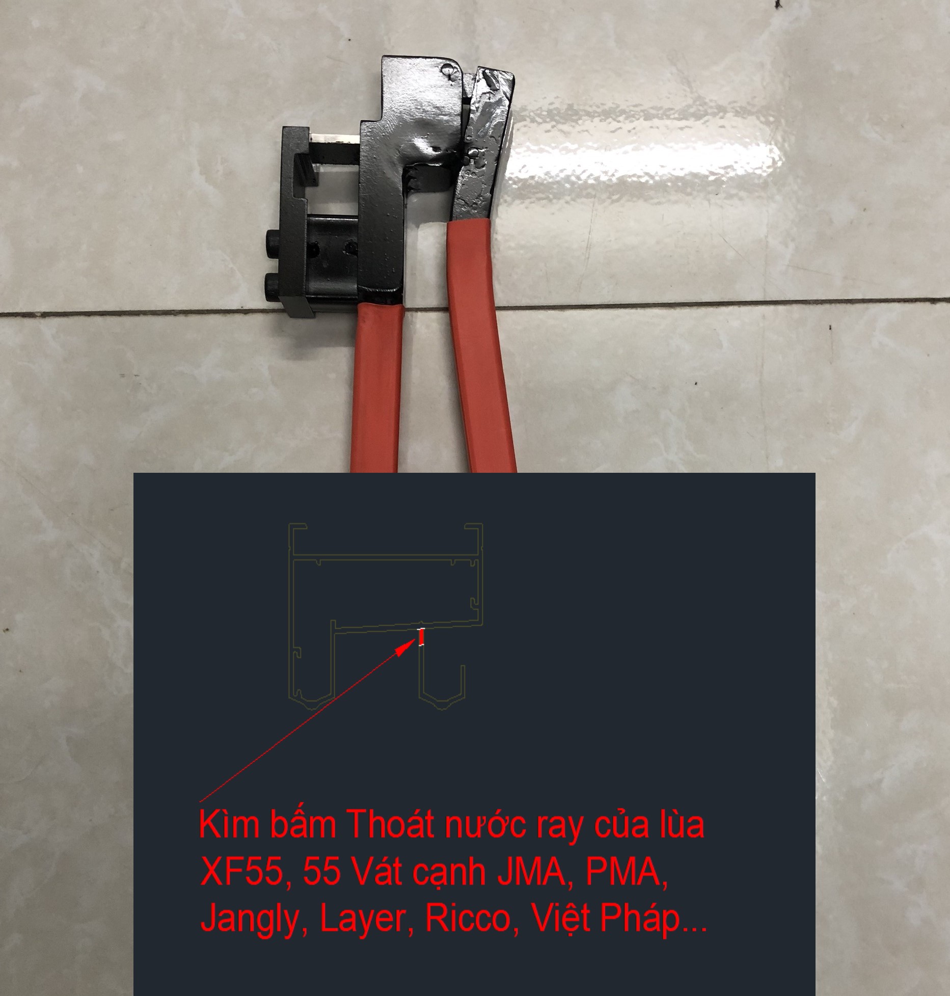 Kìm bấm thoát nước ray cửa lùa xf55, 55 vát cạnh jma, pma, jangly, layer, ricco, việt pháp...