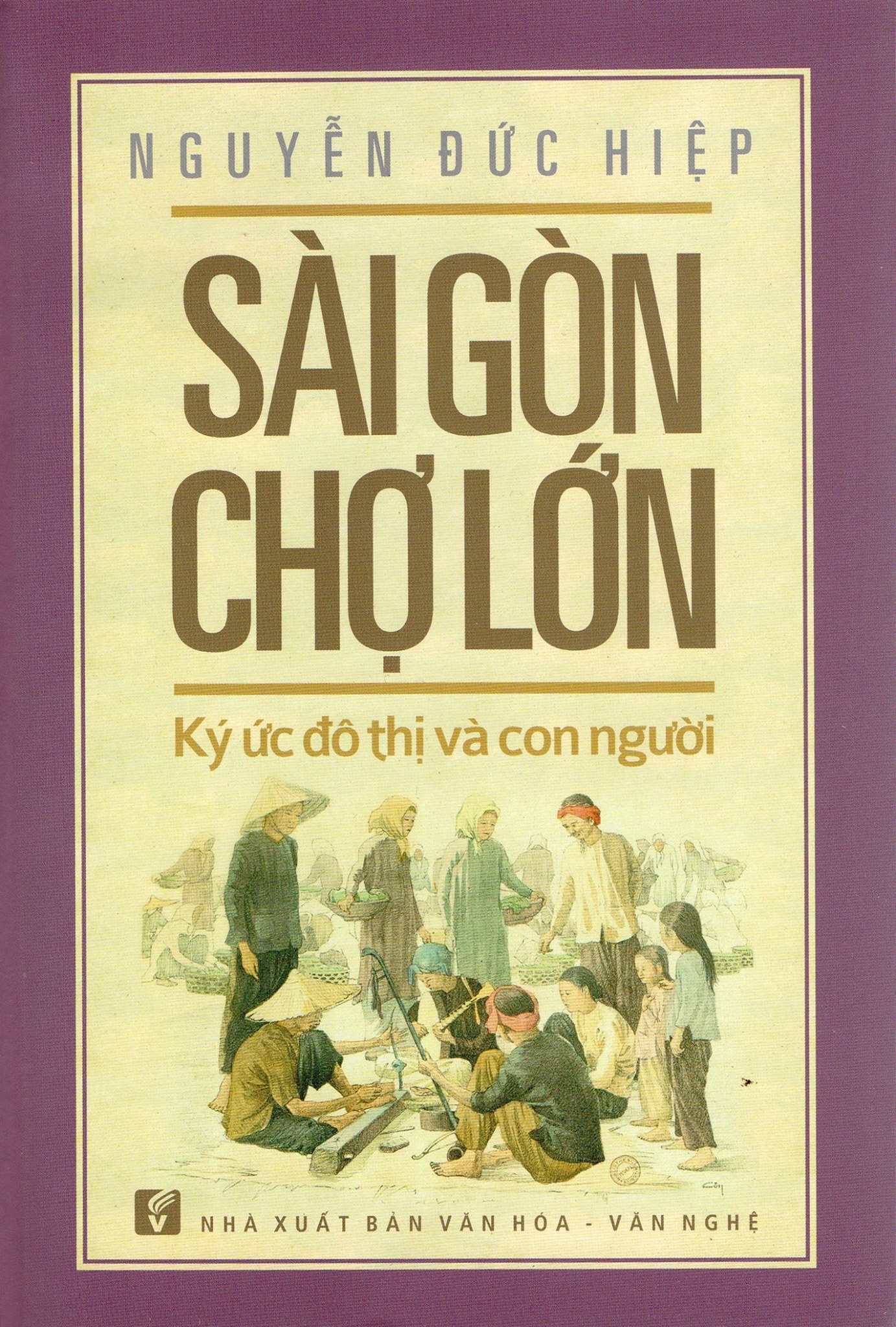 Sách - Sài Gòn - Chợ Lớn: Ký Ức Đô Thị Và Con Người