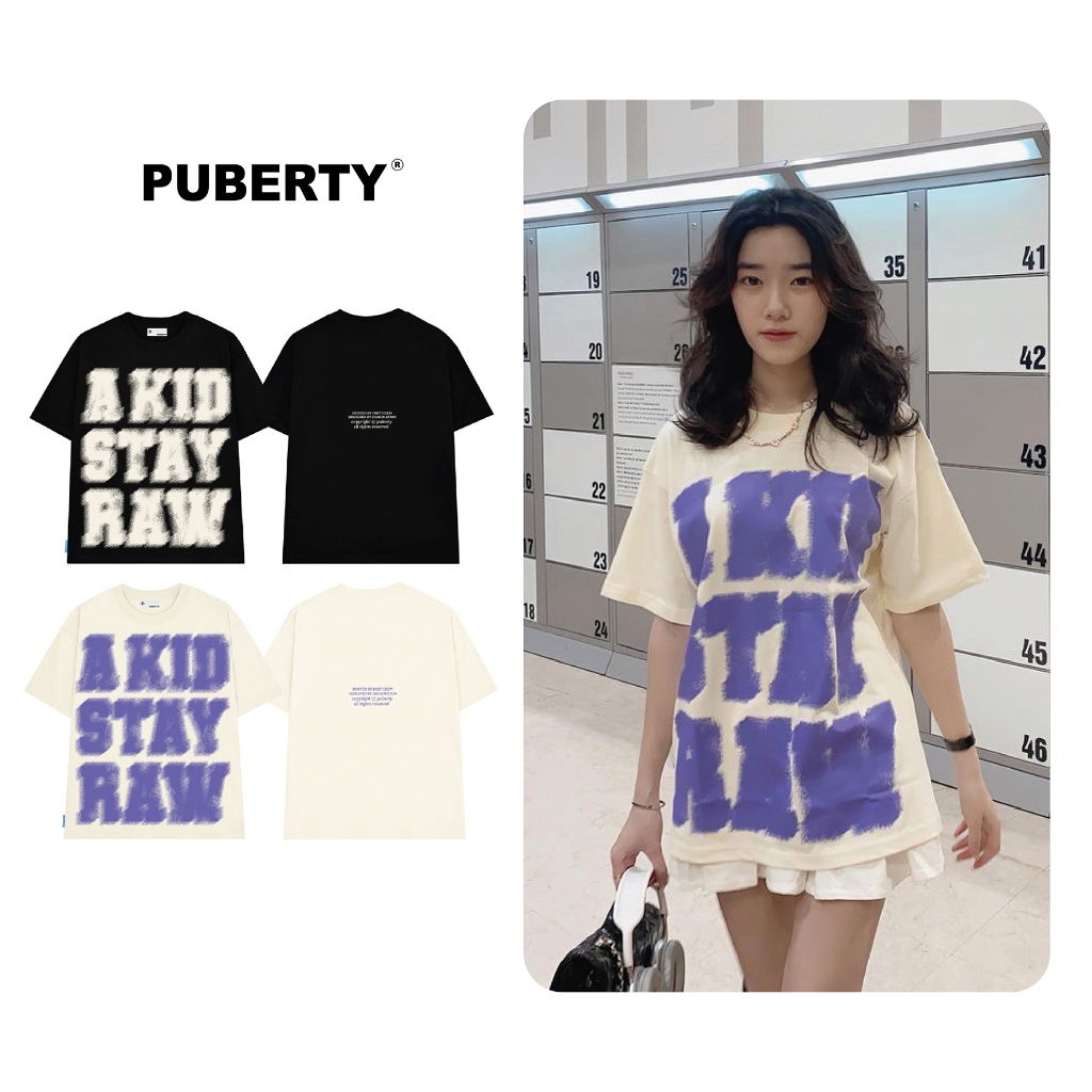 Áo thun localbrand puberty a kid stay raw tee