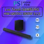 [FREE SHIP TOÀN QUỐC] Loa thanh soundbar Samsung  Q600B - Q600C 3.1.2  360W Hàng chính hãng