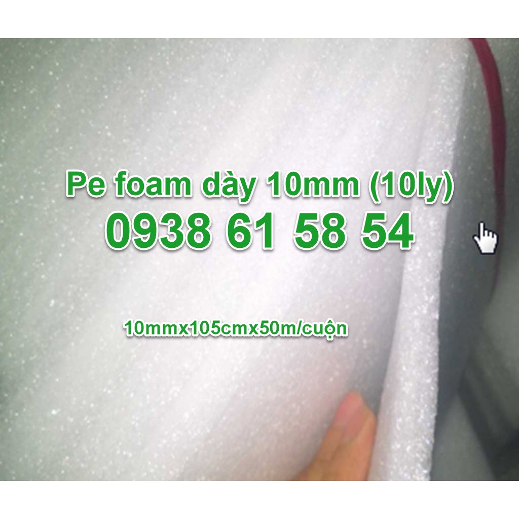 Cuộn mút trắng pe foam dày 10mm dài 20m gói hàng chống sốc