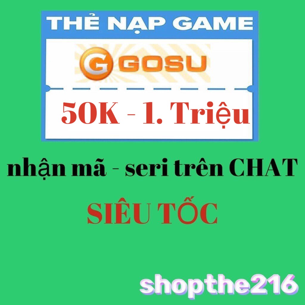 Mã Thẻ GOSU. - thời gian xử lý dưới 5 phút