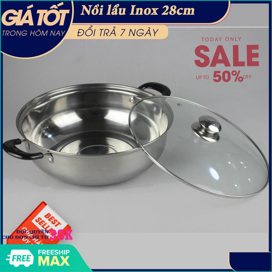 Nồi inox, nồi lẩu inox - đường kính 28cm nắp kính -bắt từ phù hợp cho mọi loại bếp, chất liệu inox an toàn, tiện dụng