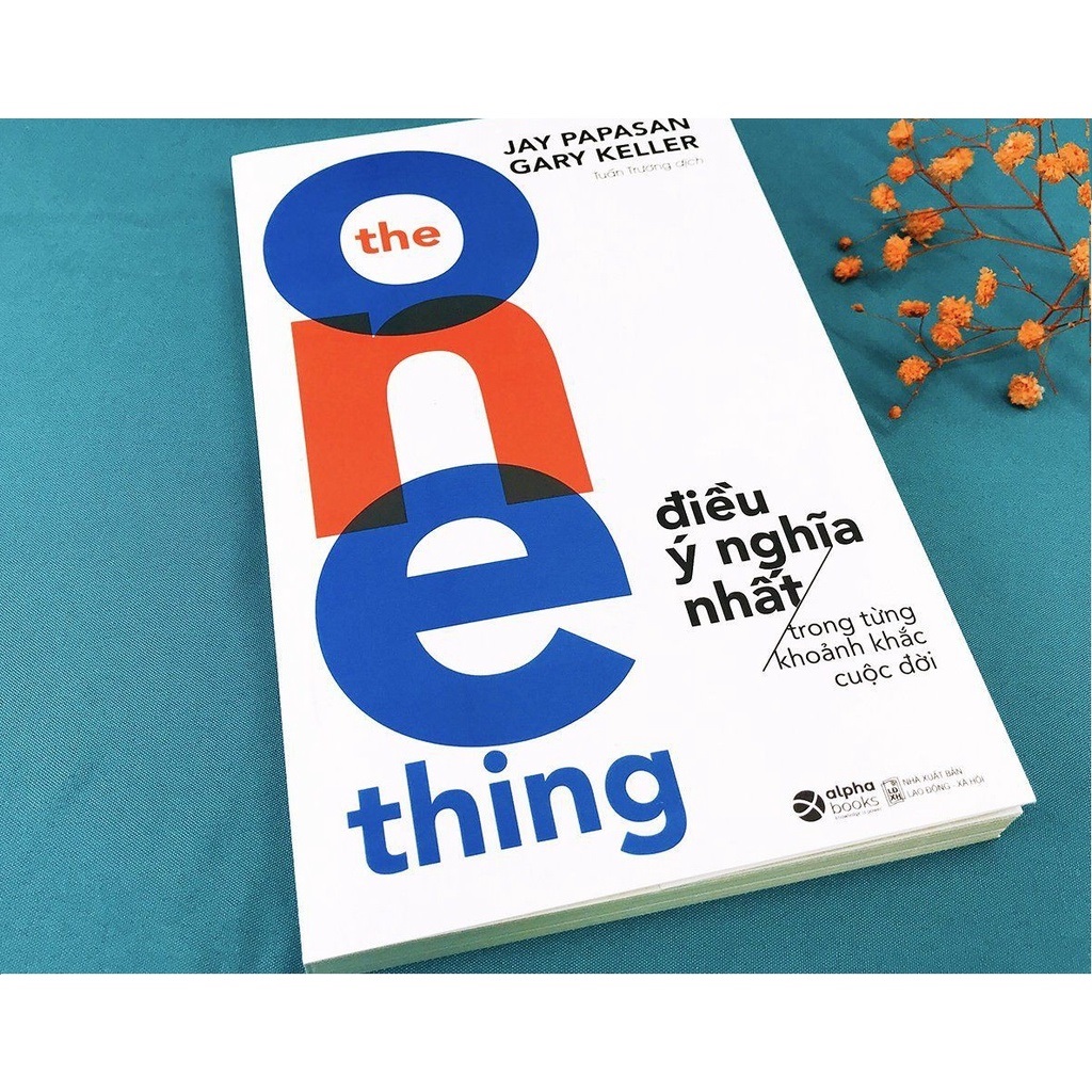 nguyetlinhbook - The one thing - Điều ý nghĩa nhất trong từng khoảnh khắc cuộc đời.