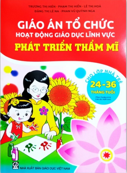 Sách - Combo 2 cuốn Giáo án Tổ chức hoạt động giáo dục lĩnh vực Phát Triển Thẩm Mĩ + Phát Triển Thể Chất