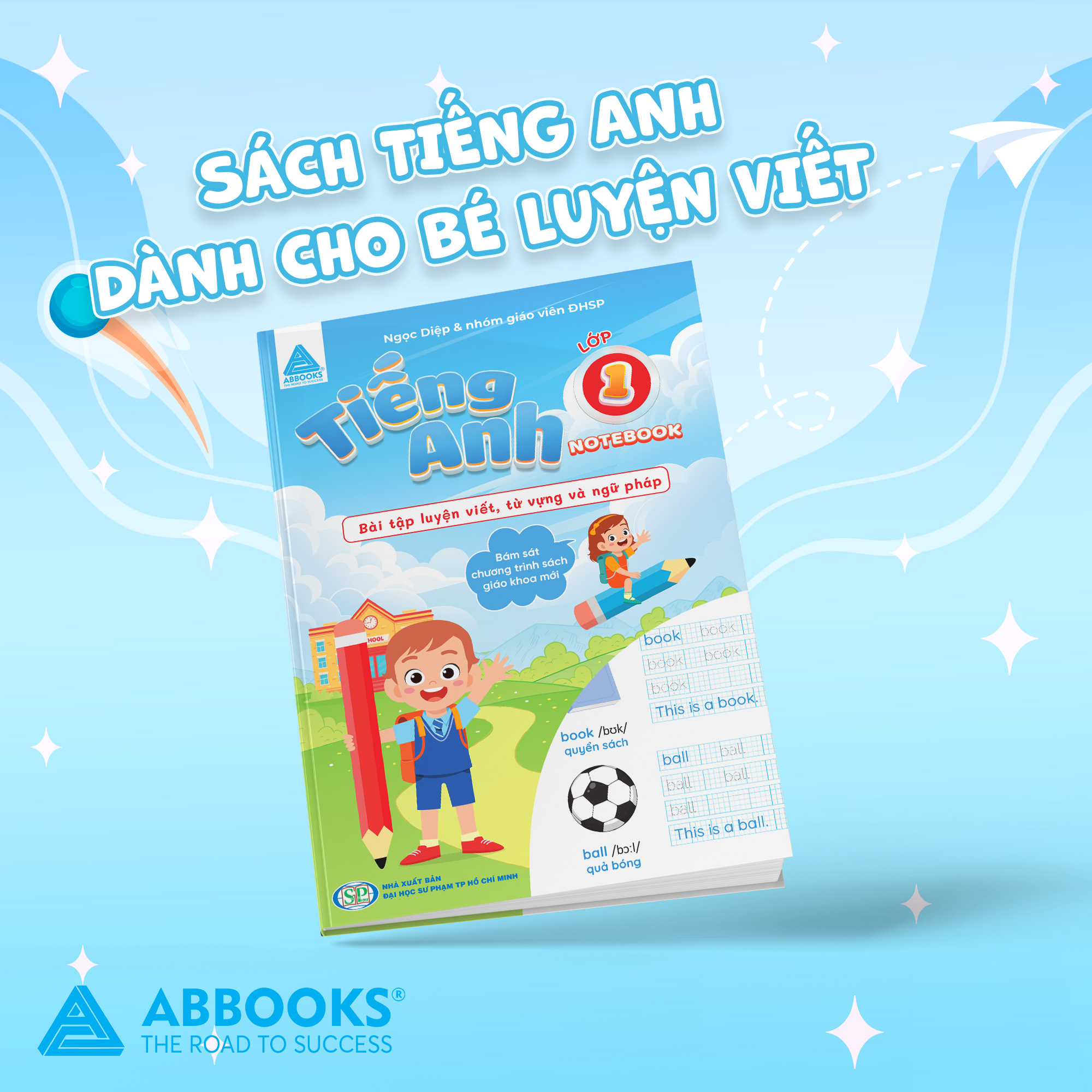 Sách Tiếng Anh Lớp 1 - Notebook Luyện Viết, Từ Vựng & Ngữ Pháp Cho Học Sinh Lớp 1 - ABBOOKS