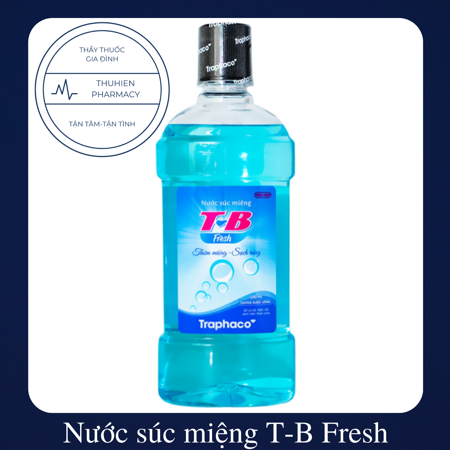 NƯỚC SÚC MIỆNG T-B FRESH TRAPHACO XANH Chai 500ml