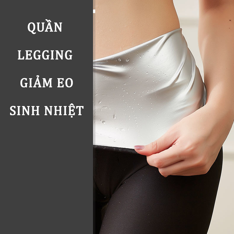 Quần legging đốt mỡ sinh nhiệt, tan mỡ giảm eo nhanh chóng, lớp lót ion bạc, đổ mồ hôi