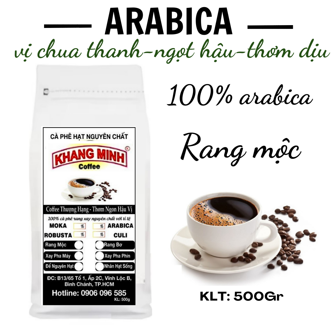 Cà phê hạt rang mộc ARABICA nguyên chất sạch 100%.Vị chua thanh, thơm nồng nàn, hậu ngọt 500g/bịch