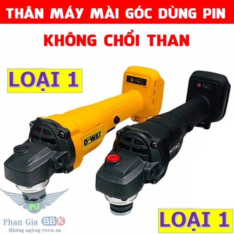 Máy mài- thân máy mài,cắt đá 100 dùng pin không chổi than Dewalt và hitachi hàng loại 1
