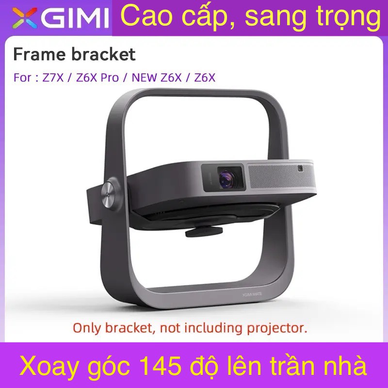 Gimbal Máy Chiếu Xgimi Z7X, Z6X, Z6X Pro, New Z6X...Cao Cấp thông minh xoay góc 145 độ cho máy chiếu