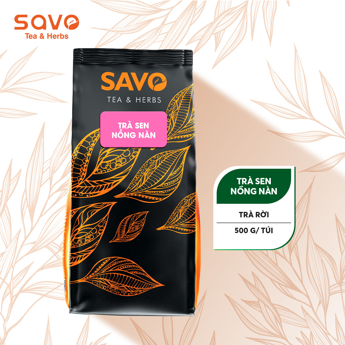 Trà savo sen "nồng nàn" - túi 500gr