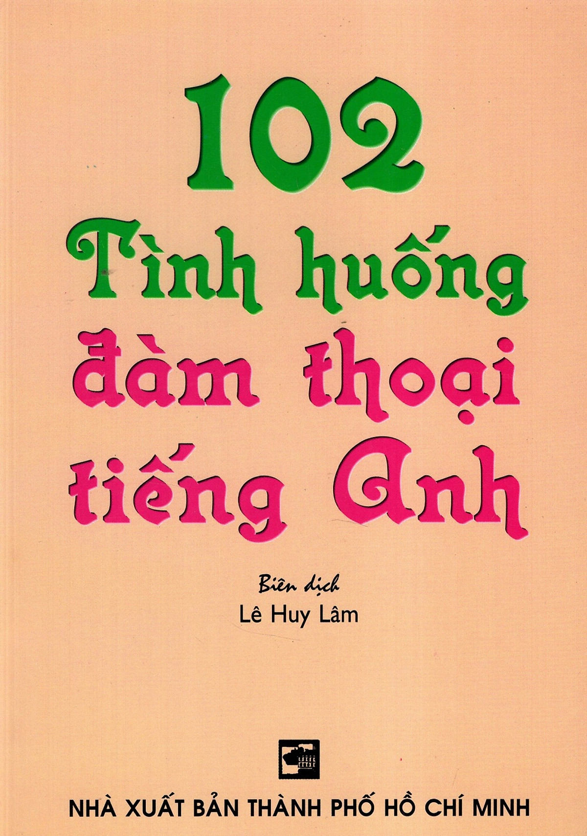 Ns minh tâm - 102 tình huống đàm thoại tiếng anh