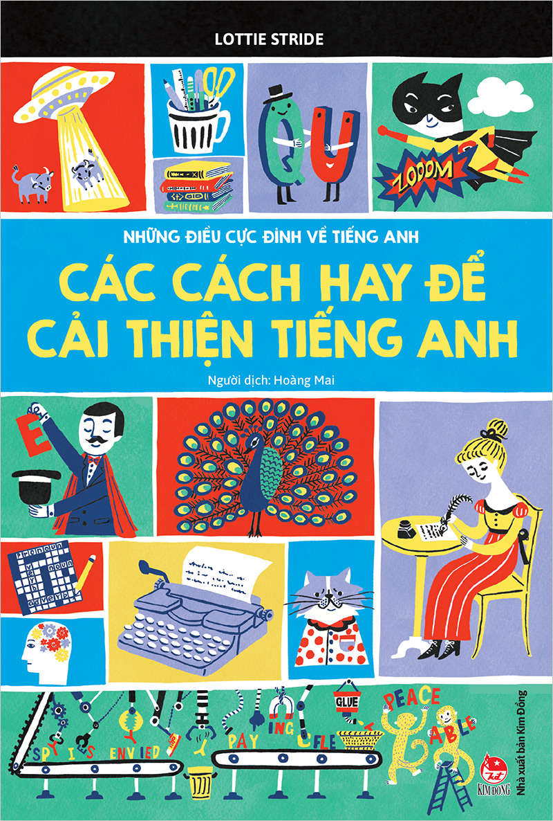 Kim Đồng - Những điều cực đỉnh về tiếng Anh - Các cách hay để cải thiện tiếng Anh