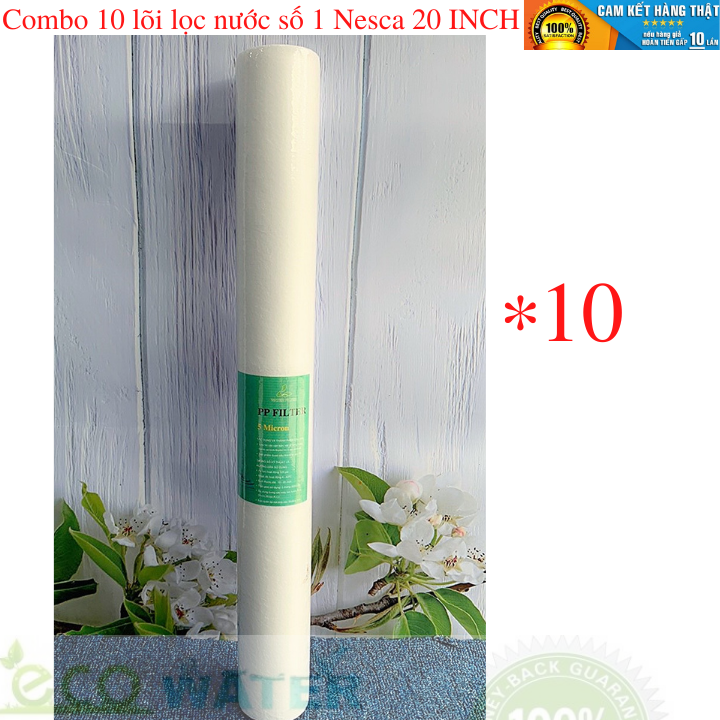 Combo 10 lõi lọc nước số 1 nesca 20 inch - ecw0068