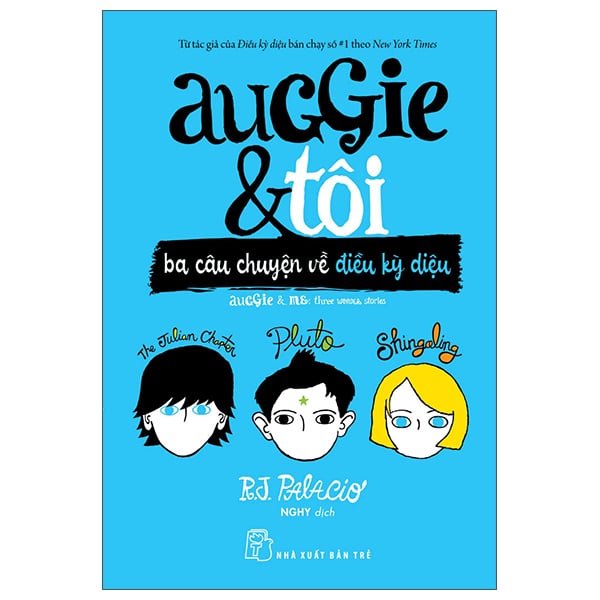 Auggie & tôi - ba câu chuyện về điều kỳ diệu - nxb trẻ