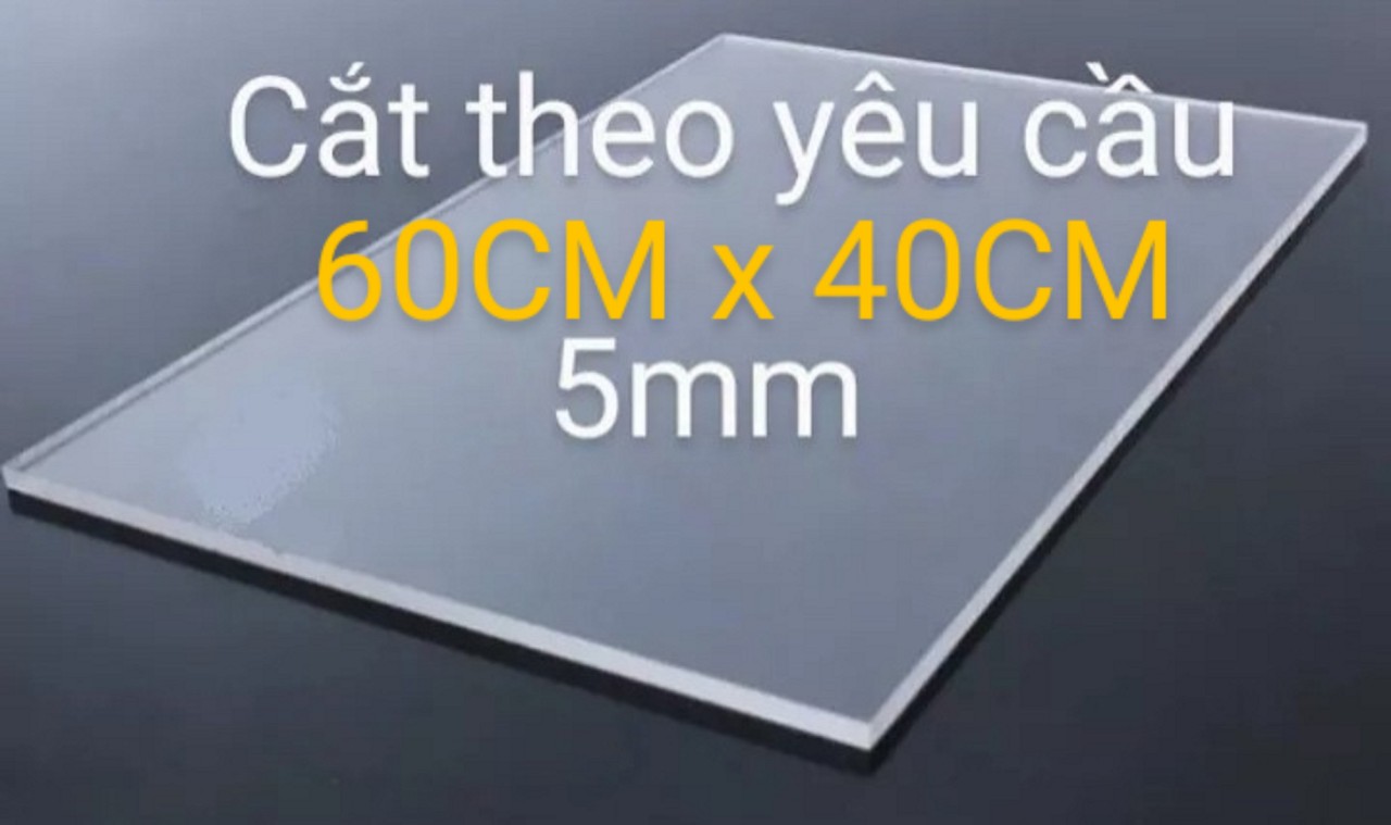 Tấm nhựa mica trong suốt dày 5mm và 3mm X 60CM X 40CM, nhận cắt kích thước theo yêu cầu