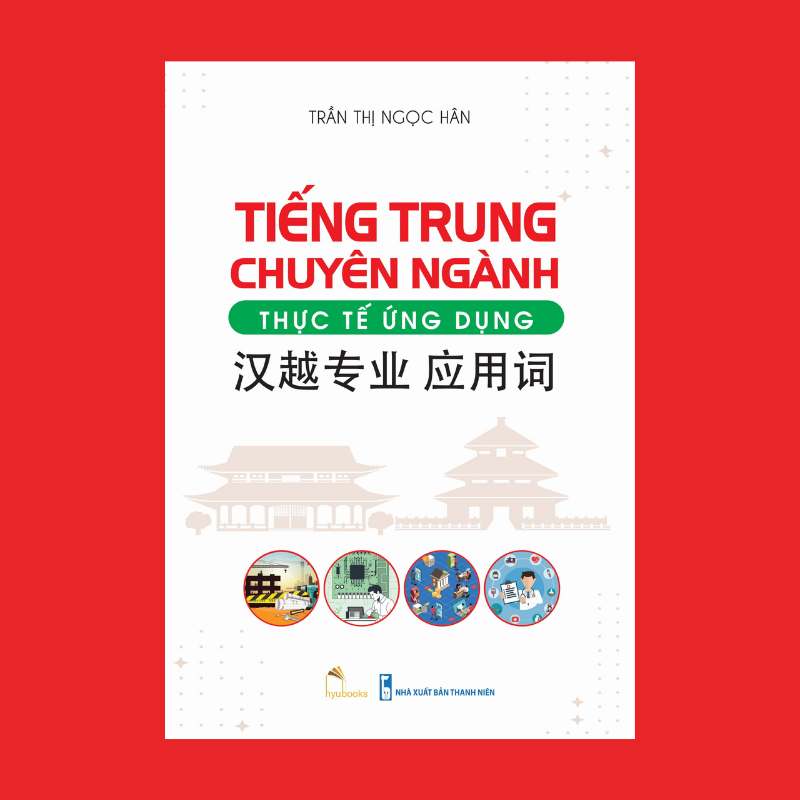 Sách - Tiếng Trung chuyên ngành thực tế ứng dụng ( xây dựng, cơ khí, điện, may, giày, dệt, kế toán, ngân hàng,...) tặng kho tài liệu 30G gởi qua mail
