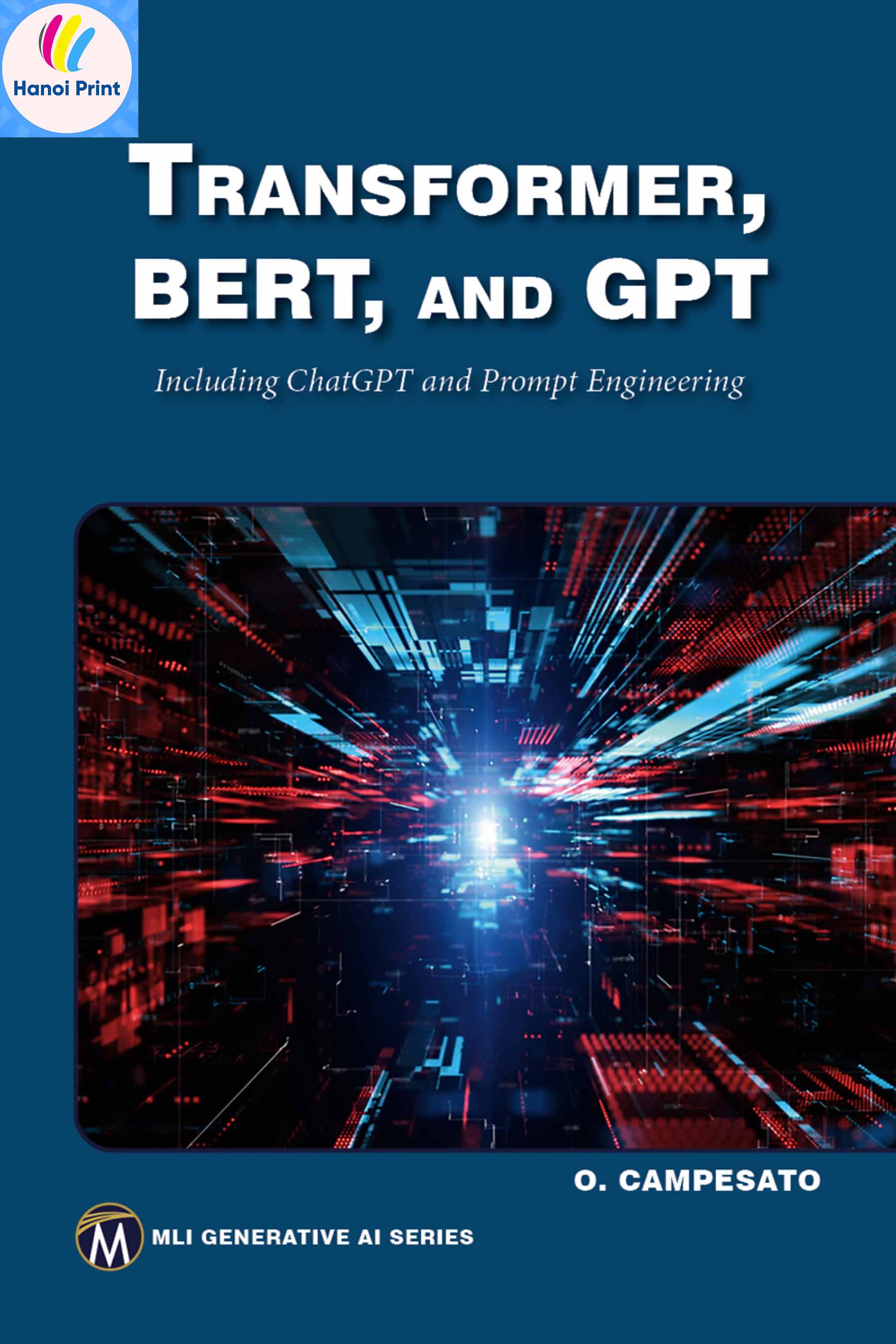 Tập giấy A4-Transformer, BERT, and GPT Including ChatGPT and Prompt Engineering (MLI Generative AI Series)