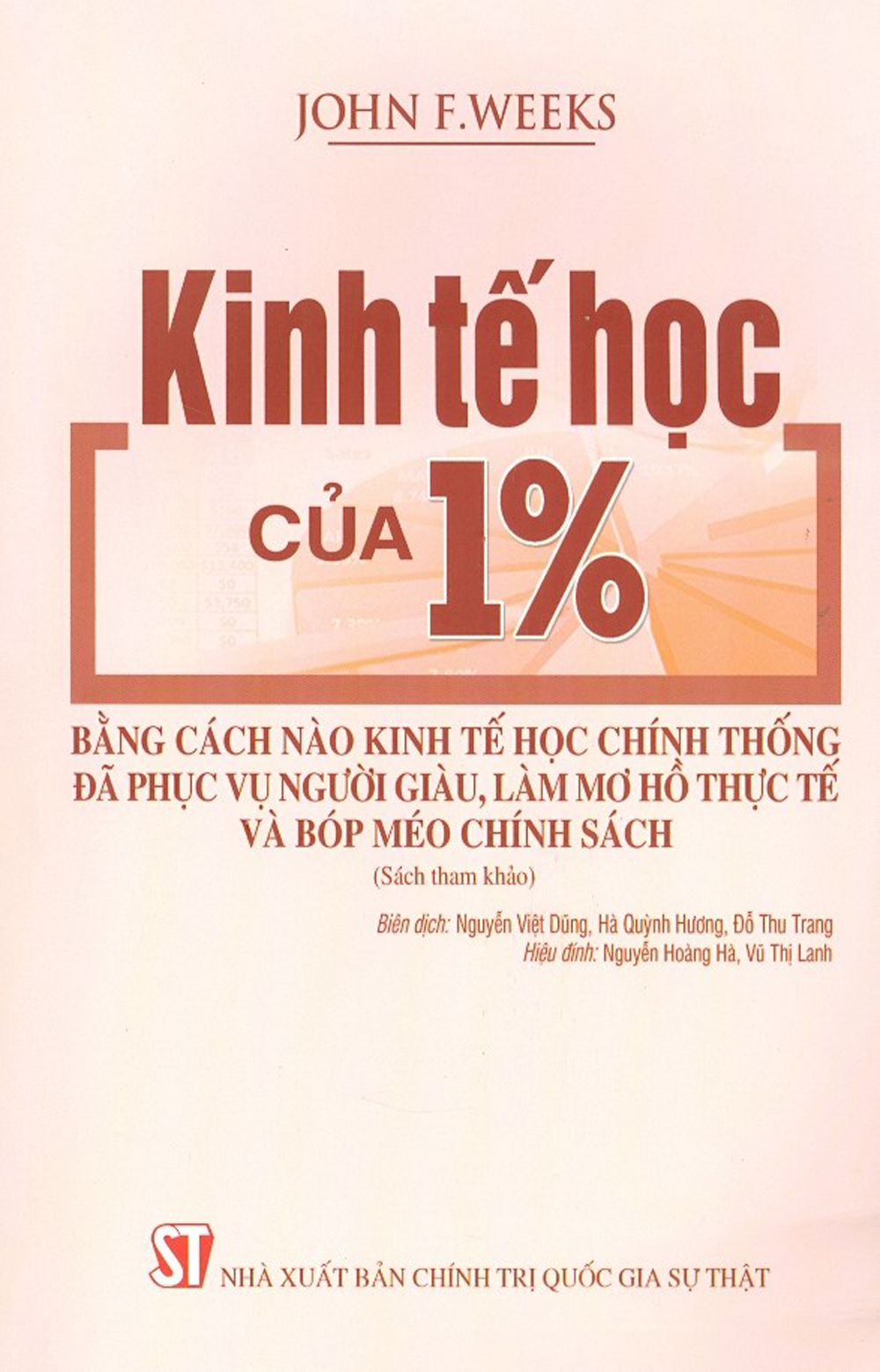 Kinh tế học của 1% - bằng cách nào kinh tế học chính thống đã phục vụ người giàu, làm mơ hồ thực tế và bóp méo chính sách