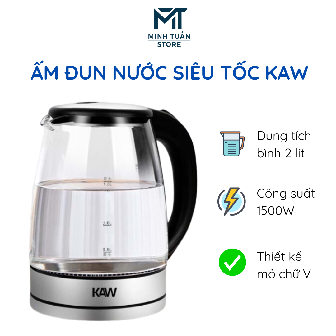 Ấm đun nước siêu tốc thủy tinh KAW - dung tích 2L, công suất 1500W đun nhanh không phải chờ lâu - Hàng chính hãng