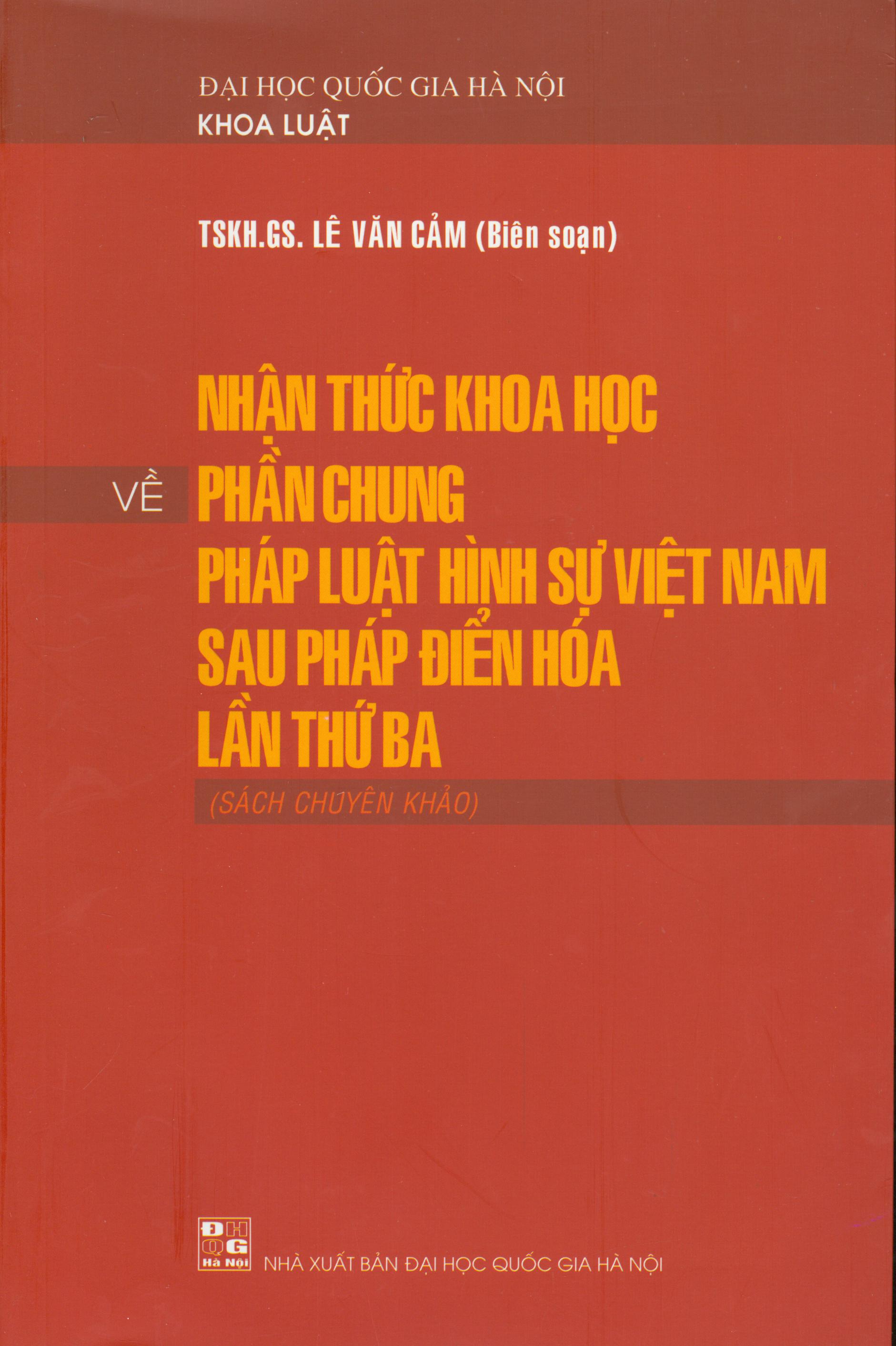 Nhận Thức Khoa Học Về Phần Chung Pháp Luật Hình Sự Việt Nam Sau Pháp Điển Hóa Lần Thứ Ba