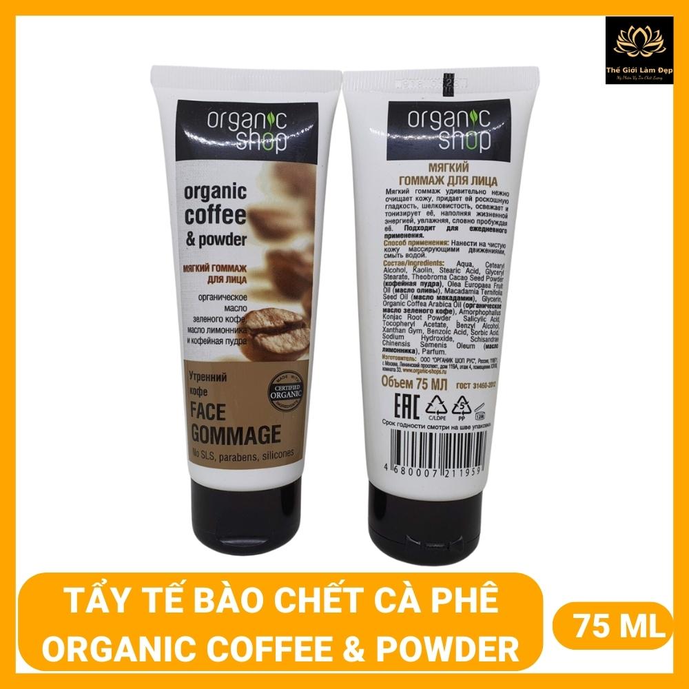Tẩy tế bào chết cho da mặt cà phê Organic coffee &amp; powder shop Face Gommage body scrub 75ml - THẾ GIỚI LÀM ĐẸP
