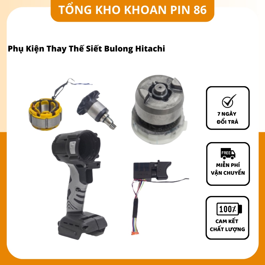 Linh kiện máy siết bulong. sửa chữa cho máy siết bulong hitachi rotor, cò, vỏ, nhông không chổi than