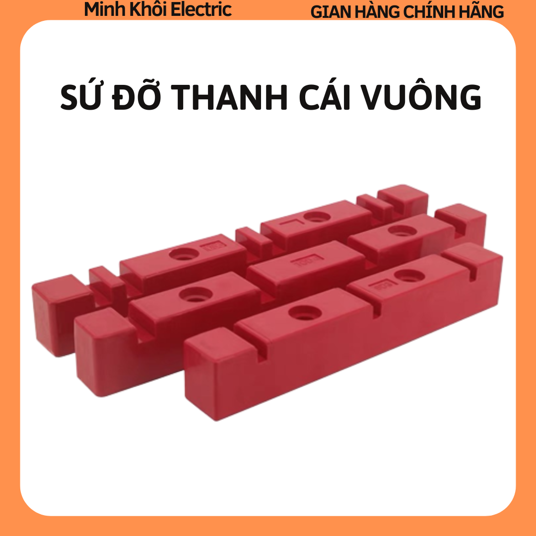 Sứ đỡ thanh cái vuông, sứ kẹp thanh cái đơn, sứ đỡ vuông 3 rãnh, 4 rãnh đơn,thanh đỡ busbar,sứ hạ thế, sứ cách điện