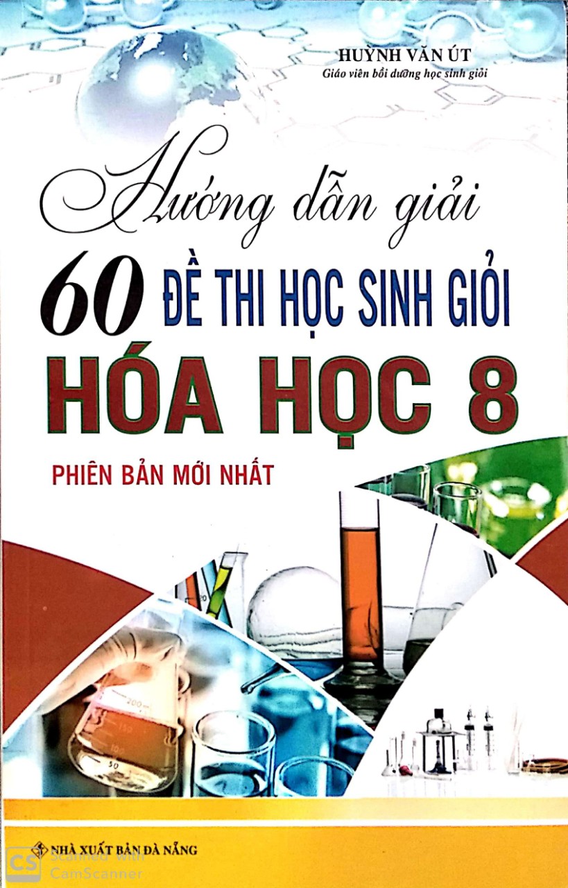 Hướng dẫn giải 60 đề thi học sinh giỏi Hóa Học 8