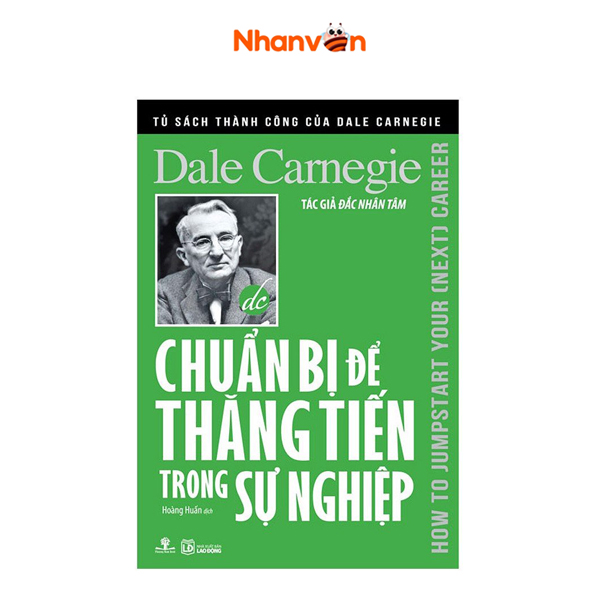 Tủ Sách Thành Công Của Dale Carnegie - Chuẩn Bị Để Thăng Tiến Trong Sự Nghiệp