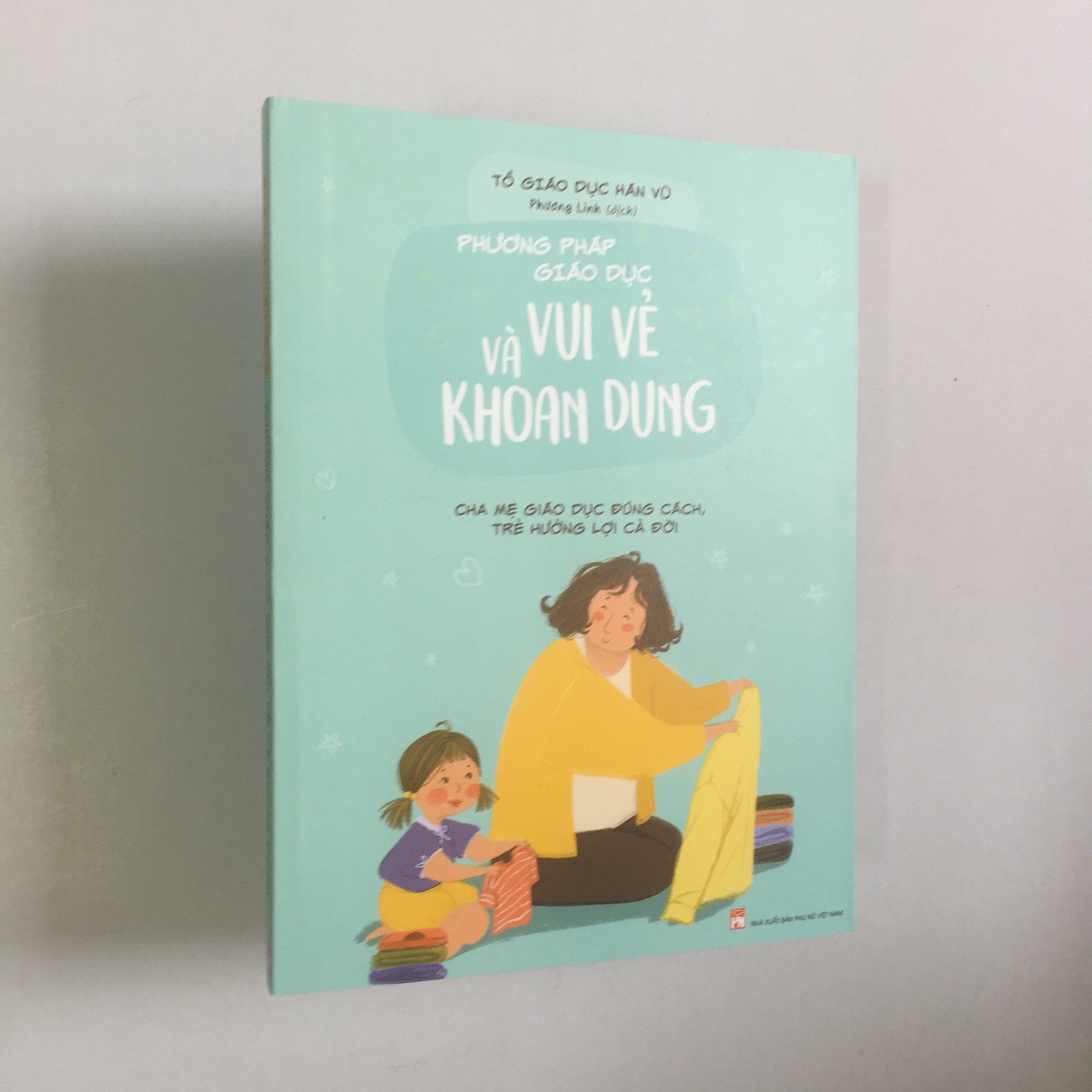 Sách - phương pháp giáo dục vui vẻ và khoan dung - cha mẹ giáo dục đúng cách trẻ hưởng lợi cả đời
