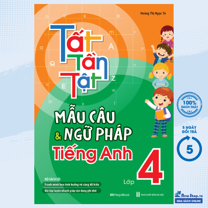 Sách Tham Khảo - Tất Tần Tật Mẫu Câu Và Ngữ Pháp Tiếng Anh Lớp 4 (MEGABOOK) - Newshop