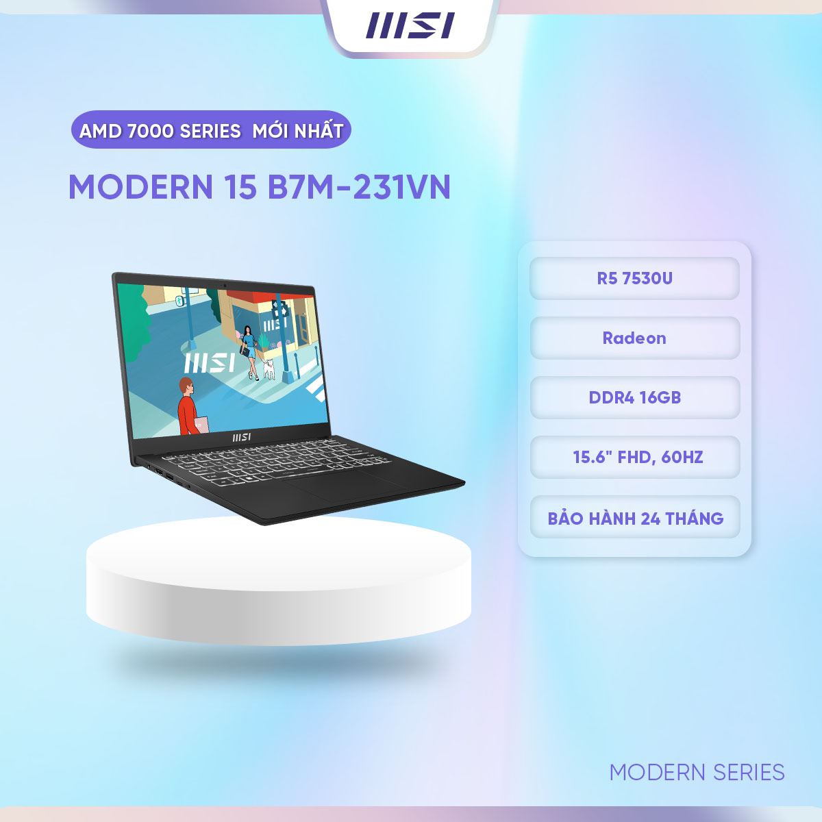 Msi laptop văn phòng modern 15 b7m-231vn|r5 7530u|radeon|ddr4 16gb|512gb ssd|15.6" fhd, 60hz