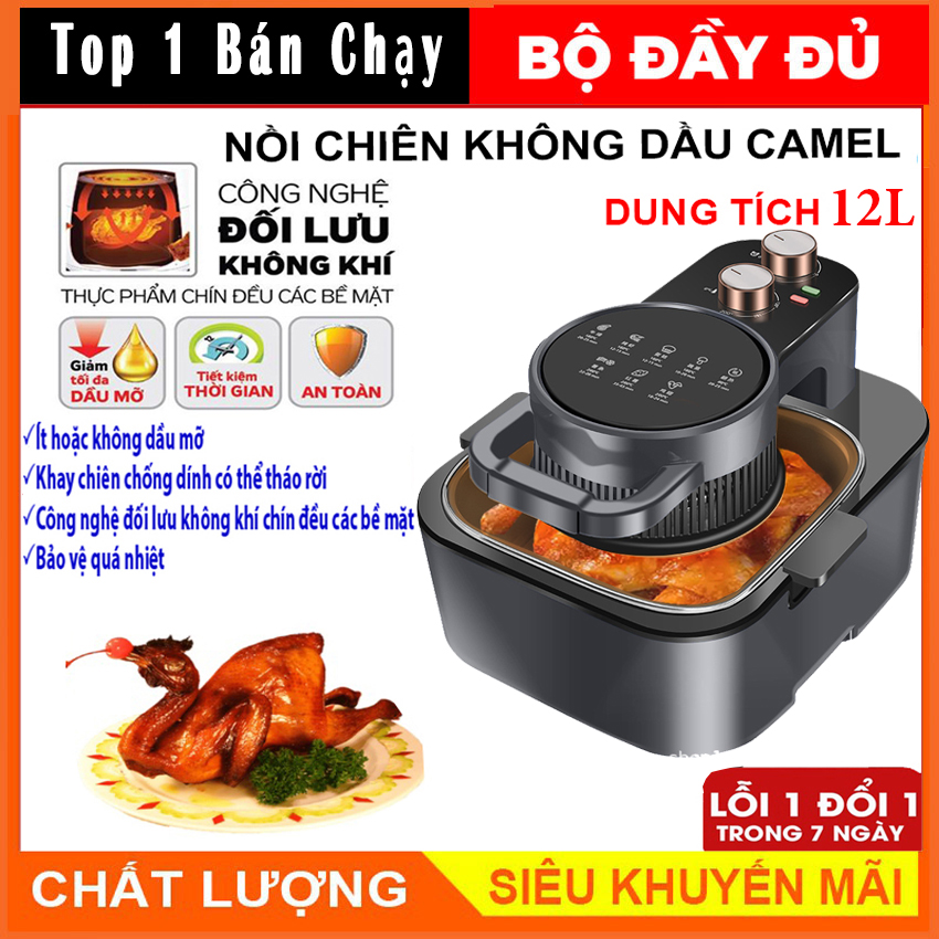Nồi chiên không dầu Camel 12 Lít có mặt kính kiểm soát nướng, chiên nguyên con gàn 5kg, kiểu mẫu mới nhất 2023 Bảo hành 12 tháng