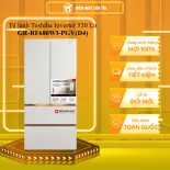 Tủ lạnh Toshiba Inverter 520 -521/ GR-RF680WI-PGV(D4) / GR-RF681WI-PGV(D4) - MIỄN PHÍ GIAO HCM