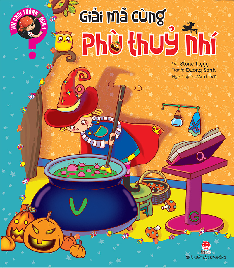 Kim Đồng - Vui chơi thông minh - Giải mã cùng phù thuỷ nhí