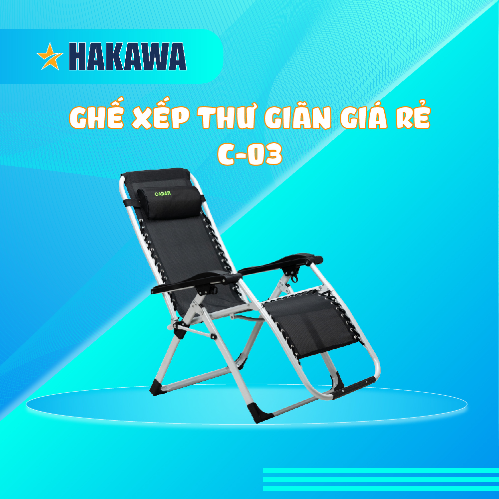 Ghế xếp thư giãn cao cấp CADATI - C03 - sản phẩm chính hãng