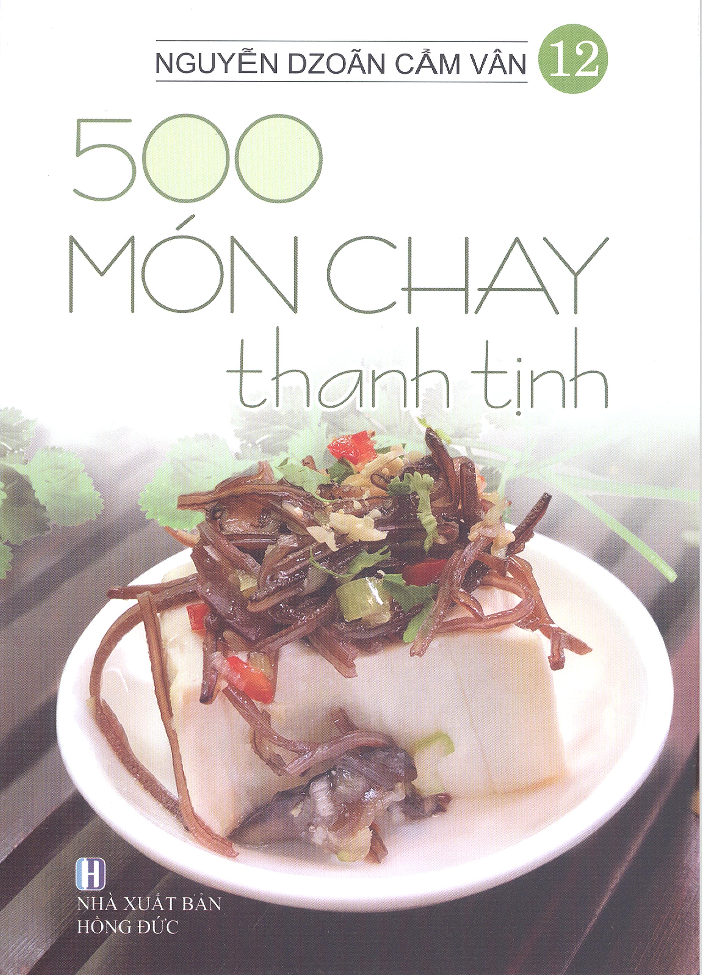500 món chay thanh tịnh - tập 12