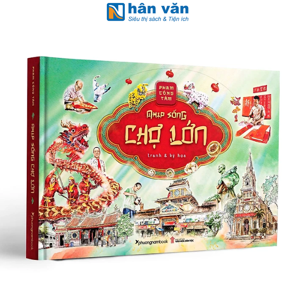 Sách - Nhịp Sống Chợ Lớn - Tranh Và Ký Họa - Bìa Cứng - Họa Sĩ Phạm Công Tâm – Phương Nam Books