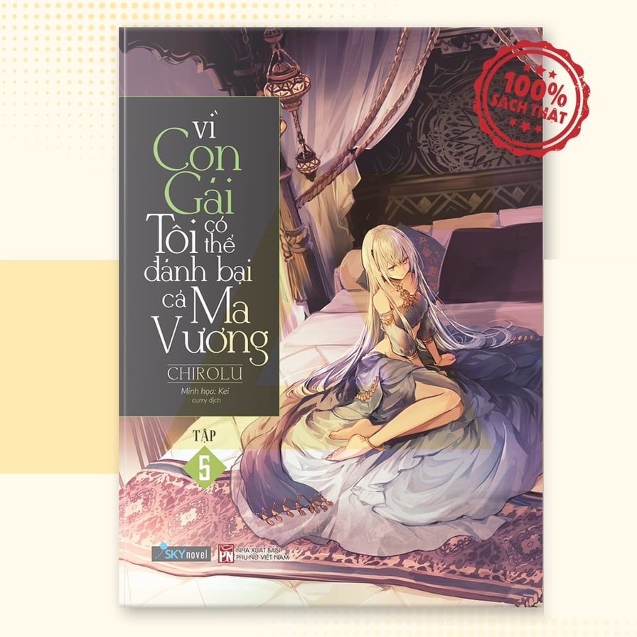 Sách - Tập 5 Vì Con Gái Tôi Có Thể Đánh Bại Cả Ma Vương - CHIROLU