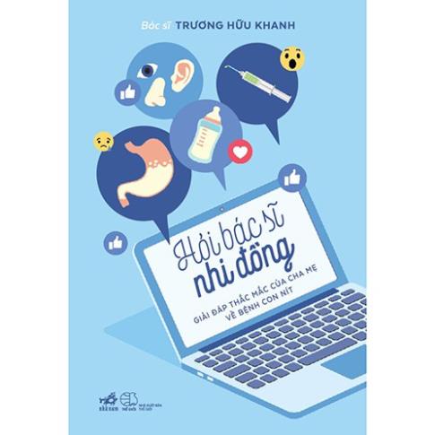 Sách - hỏi bác sĩ nhi đồng: giải đáp thắc mắc của cha mẹ về bệnh con nít