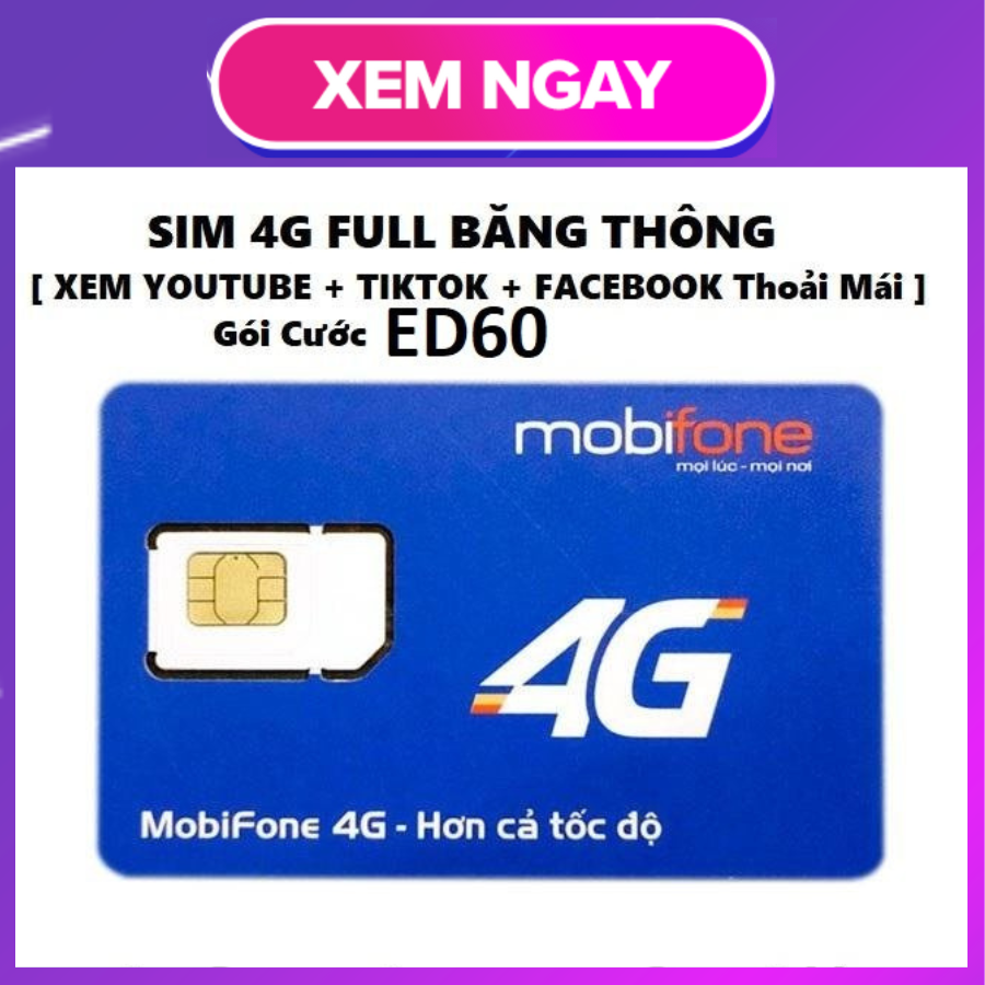 ED60 Sim 4g Mobifone MAX KHÔNG GIỚI HẠN DUNG LƯỢNG DATA SIM 4G