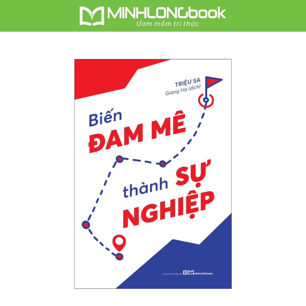 Sách: Biến Đam Mê Thành Sự Nghiệp