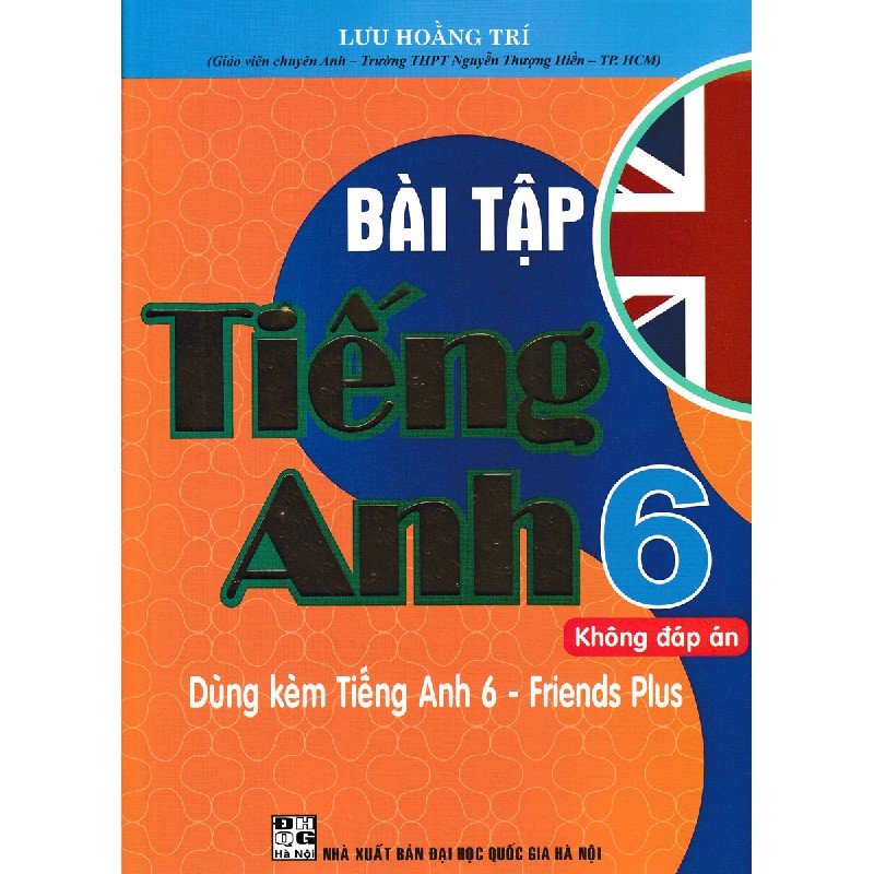 Bài tập tiếng anh - lớp 6 - không đáp án - dùng kèm tiếng anh friend plus 6