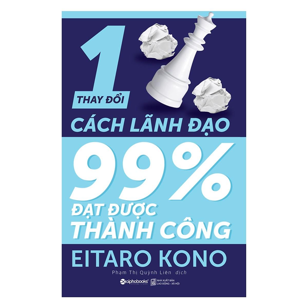 Sách alphabooks - thay đổi 1% cách lãnh đạo - 99% đạt thành công